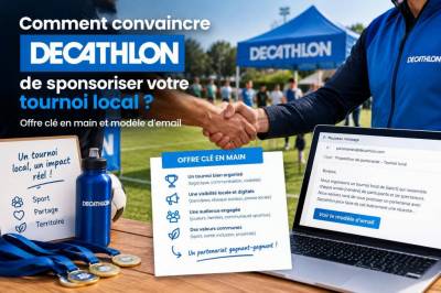 Comment convaincre Decathlon de sponsoriser votre tournoi local : offre clé en main et modèle d'email
